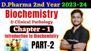 Chapter1 Biochemistry amp Clinical Pathology  DPharma 2nd Year 2024  Introduction to Biochemistry [upl. by Aicinad]