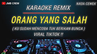 Karaoke Orang Yang Salah  Luvia Band Nada Cewek Versi Dj Remix [upl. by Sirred]