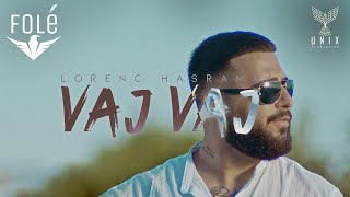 Lorenc Hasrama  Vaj Vaj  Official Video [upl. by Verile]