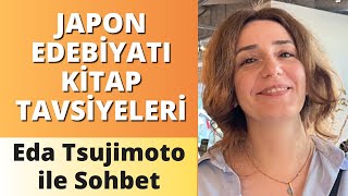 Japon Edebiyatı Üzerine Eda Tsujimoto ile Sohbet  Sakaryadan Japonyaya Bir Yolculuk [upl. by Tima]