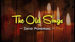 The Old Songs  David Pomeranz KARAOKE VERSION [upl. by Enert]