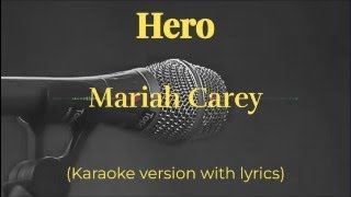 Mariah Carey  Hero karaoke version with lyrics [upl. by Kreis428]