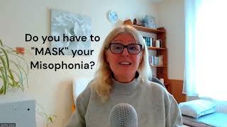 WHY do you need to quotmaskquot your Misophonia Does it help [upl. by Aerdnek]