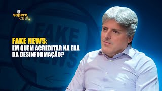 FAKE NEWS EM QUEM ACREDITAR NA ERA DA DESINFORMAÇÃO  Cortes Sapere Cast [upl. by Afrikah]