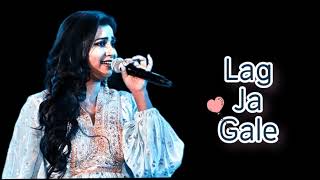 Lag Ja Gale  Lag Ja Gale Ke Phir Ye Hasin Raat Ho Na ho  Shreya Ghoshal  Lata Mangeshkar [upl. by Samal]