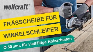 Frässcheibe für den Winkelschleifer Universallösung für die Holzbearbeitung  wolfcraft [upl. by Joline]