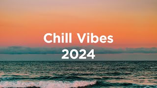 Chill Vibes 2024 🌴 Chillout Mix [upl. by Aiekahs713]