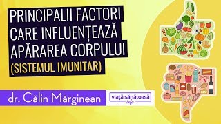 Principalii factori care influenteaza sistemul imunitar  Dr Calin Marginean [upl. by Linad673]