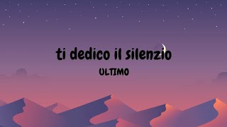 TI DEDICO IL SILENZIO LYRICSTESTO  ULTIMO [upl. by Blackwell]