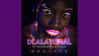 Dlala Regal ft Maximum amp Cowboy  Mpolaye Official Audio AMAPIANO [upl. by Ecam]