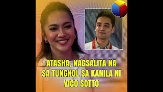 Atasha nagsalita na tungkol sa kanila ni Vico Sotto [upl. by Beetner]