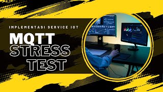 Implementasi Service IoT  MQTT Stress Test Tutorial [upl. by Yovonnda]