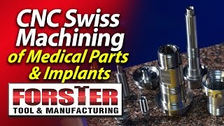 MicroMachining amp CNC Swiss Screw Machining for medical components  Forster Tool  Bensenville IL [upl. by Lennahs]