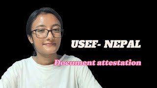 What are the process of document attestation at Usef Nepal All in this video 😊 [upl. by Lechner]