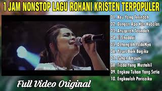 1 Jam Nonstop Lagu Rohani Kristen Terpopuler  Kumpulan Pujian Terbaru amp Terpopuler [upl. by Hughett]