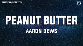 Aaron Dews  Peanut Butter feat IsaiahLaroi Battz amp Isaiah Roberts Lyrics [upl. by Delores]