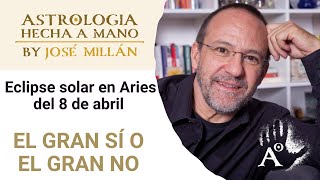 El gran sí o el gran no El eclipse del 8 de abril en Aries [upl. by Euginomod]