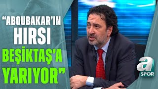 Kartal Yiğit quotAboubakarın Hırsı Beşiktaşa Yarıyorquot  A Spor  Medya Dünyası  11042023 [upl. by Adaurd]