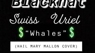 Blackhat SwissampUriel  quotWhalesquot HAIL MARY MALLON COVER [upl. by Nosnaj]