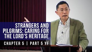 Strangers And Pilgrims Caring For The Lords Heritage  1st Epistle Of Peter Series  Rev Poon [upl. by Gwenn]