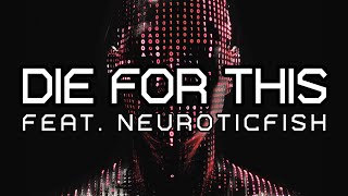 Faderhead feat Neuroticfish  Die For This Official [upl. by Nnailuj377]