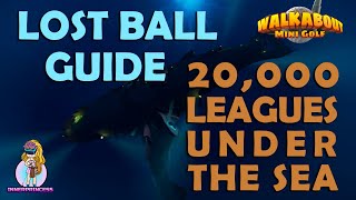 Lost Ball Guide  20000 Leagues Under The Sea  Walkabout Mini Golf [upl. by Cleasta]