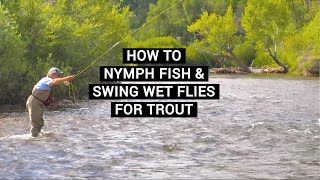 How To Nymph Fish amp Swing Wet Flies For Trout [upl. by Amlez]