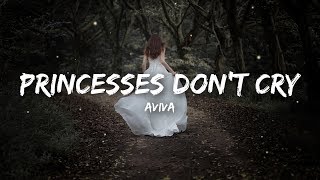 Aviva  Princesses Don’t Cry Lyrics [upl. by Thekla]