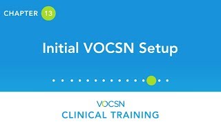 VOCSN Clinical Training  Chapter 13 Initial VOCSN Setup [upl. by Ekard]