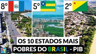 OS 10 ESTADOS MAIS POBRES DO BRASIL  PIB [upl. by Eniala886]