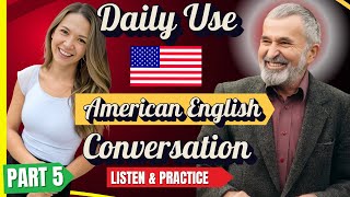 Daily English Conversation  Daily Life Conversation  American English Conversation Part5 [upl. by Adnyc]