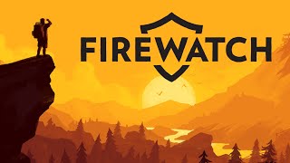 Firewatch An Adventure in Isolation [upl. by Kant]