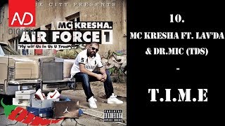 10 MC Kresha  TIME ft LavDa amp DrMic TDS [upl. by Regni]