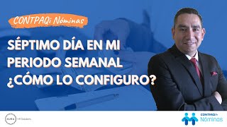 Séptimo día en CONTPAQi Nóminas ¿cómo lo configuro [upl. by Frear37]