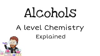 Alcohols  A level Chemistry [upl. by Alwin]