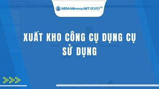 Xuất kho công cụ dụng cụ sử dụng  MISA MIMOSANET [upl. by Inram637]