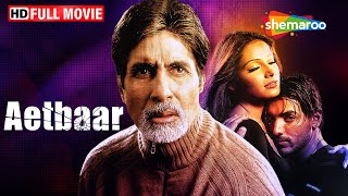 Aetbaar 2004  Amitabh Bachchan  John Abraham  Bipasha Basu  Popular Hindi Movie HD [upl. by Haet128]