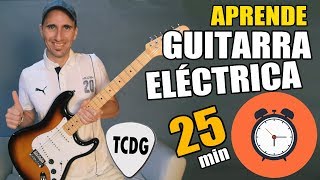 ¡Aprende como tocar guitarra eléctrica en solo 25 minutos Tu primera clase nivel principiante [upl. by Ahtnahc650]