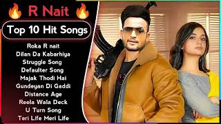 Best Of R Nait Songs  Latest Punjabi Songs R Nait Songs  All Hit Of R Nait Songs  R Nait Jukebox [upl. by Wiseman385]