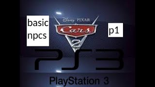 Cars 2 ps3 modding part 1 basic npcs p1 [upl. by Ennayoj]