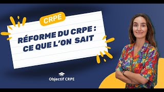 CRPE  Réforme du CRPE  ce que lon sait [upl. by Nybor898]