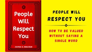 People Will Respect You How To Be Valued Without Saying A Single Word Audiobook [upl. by Ecneralc901]