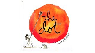 The Dot by Peter H Reynolds  a wonderful story about art and creativity for kids [upl. by Hammock]