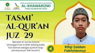 Rifqi zaidan Fakhriannur  Juz 29 [upl. by Eltsirc]