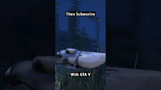 Titan submarine game play with GTA V 😍❤️ [upl. by Hirst]