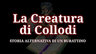 La creatura di Collodi  Storia alternativa di un burattino audioracconto [upl. by Lenaj]