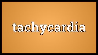 Tachycardia Meaning [upl. by Ellednahc]