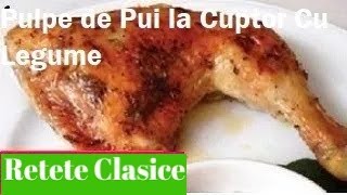 😃 30 Ron Mam Descurcat Bine 😃 Pulpe de Pui la Cuptor Cu Legume [upl. by Ybrad]