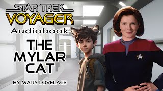 Free Audiobook Star Trek Voyager The Mylar Cat by Mary Lovelace Complete 2024 Edition [upl. by Halden640]