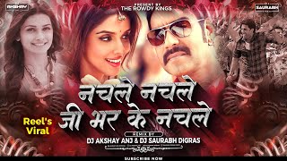 Nachle Nachle Ji Bhar Ke Nachle  Nachle Nachle Dj Remix  Reels Viral  Dj ANJ amp Saurabh Digras [upl. by Esther]